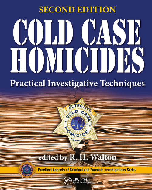 Book cover of Cold Case Homicides: Practical Investigative Techniques, Second Edition (2) (Practical Aspects of Criminal and Forensic Investigations)