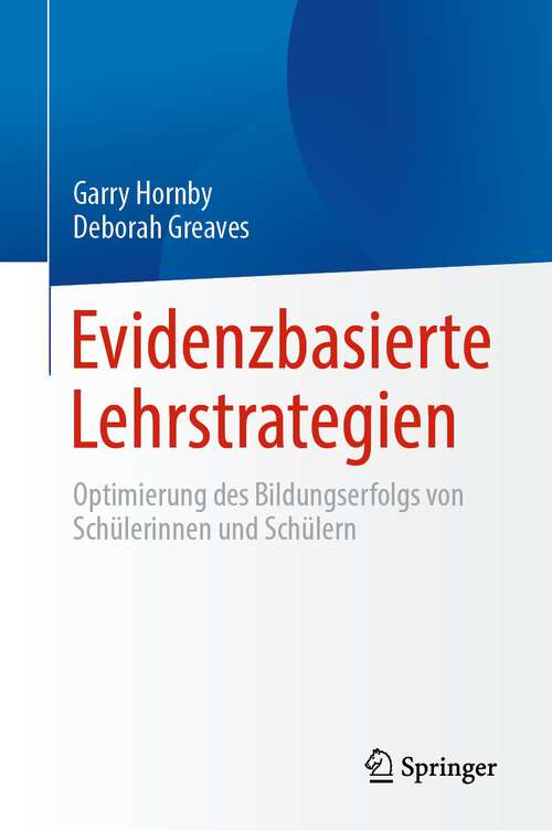 Book cover of Evidenzbasierte Lehrstrategien: Optimierung des Bildungserfolgs von Schülerinnen und Schülern (1. Aufl. 2023)