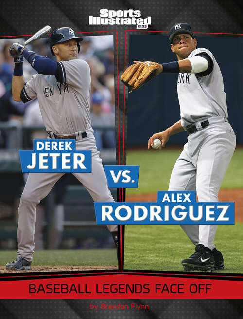 Book cover of Derek Jeter vs. Alex Rodriguez