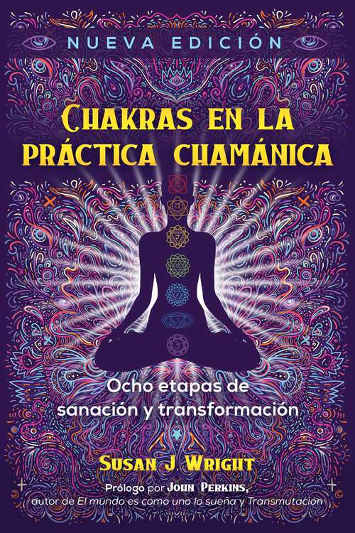 Book cover of Chakras en la práctica chamánica: Ocho etapas de sanación y transformación (2nd Edition, Nueva edición)