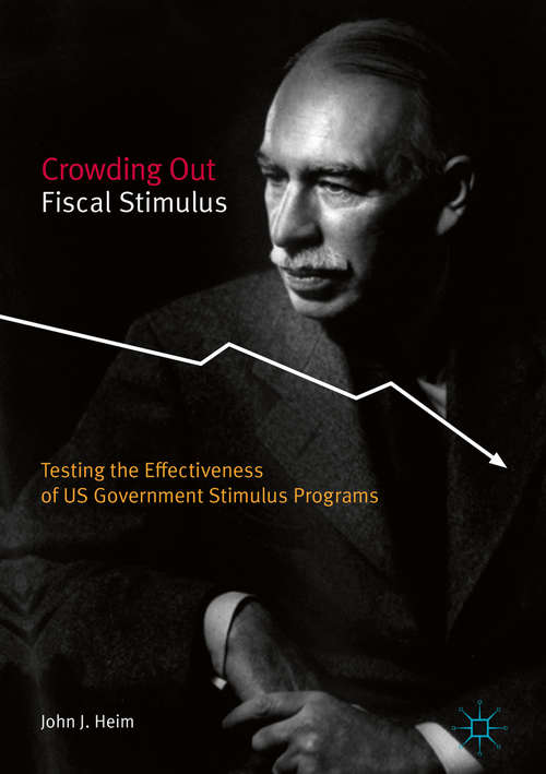 Book cover of Crowding Out Fiscal Stimulus: Testing the Effectiveness of US Government Stimulus Programs