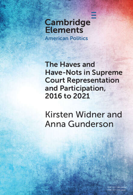 Book cover of The Haves and Have-Nots in Supreme Court Representation and Participation, 2016 to 2021 (Elements in American Politics)