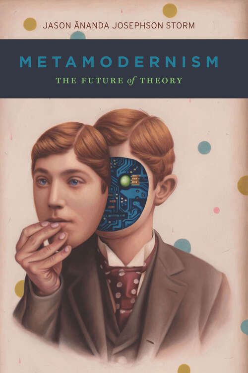 Book cover of Metamodernism: The Future of Theory