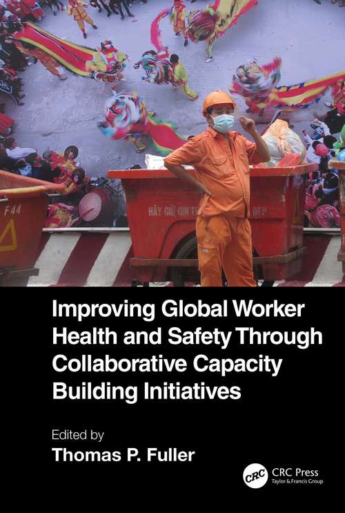 Book cover of Improving Global Worker Health and Safety Through Collaborative Capacity Building Initiatives