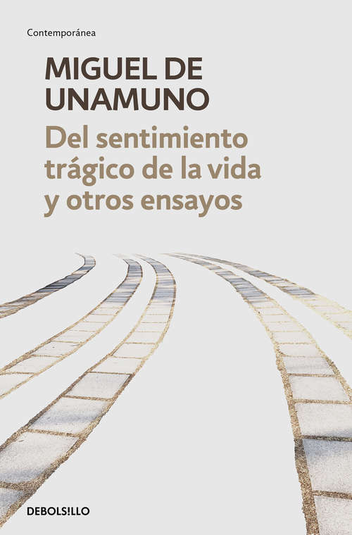 Book cover of Del sentimiento trágico de la vida y otros ensayos: Vida de don Quijote y Sancho | Del sentimiento trágico de la vida | La agonía del cristianismo