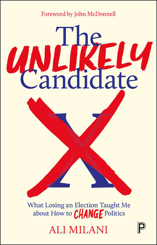 Book cover of The Unlikely Candidate: What Losing an Election Taught Me about How to Change Politics