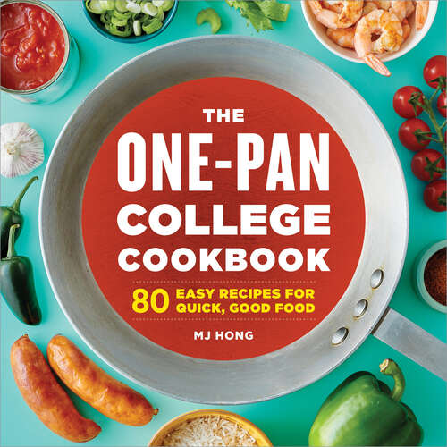 Book cover of The One-Pan College Cookbook: 80 Easy Recipes for Quick, Good Food