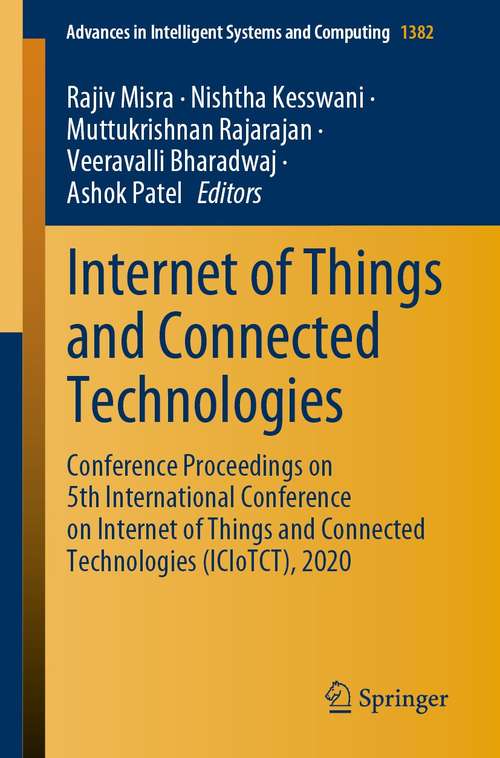 Book cover of Internet of Things and Connected Technologies: Conference Proceedings on 5th International Conference on Internet of Things and Connected Technologies (ICIoTCT), 2020 (1st ed. 2021) (Advances in Intelligent Systems and Computing #1382)