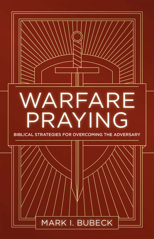 Book cover of Warfare Praying: Biblical Strategies for Overcoming the Adversary