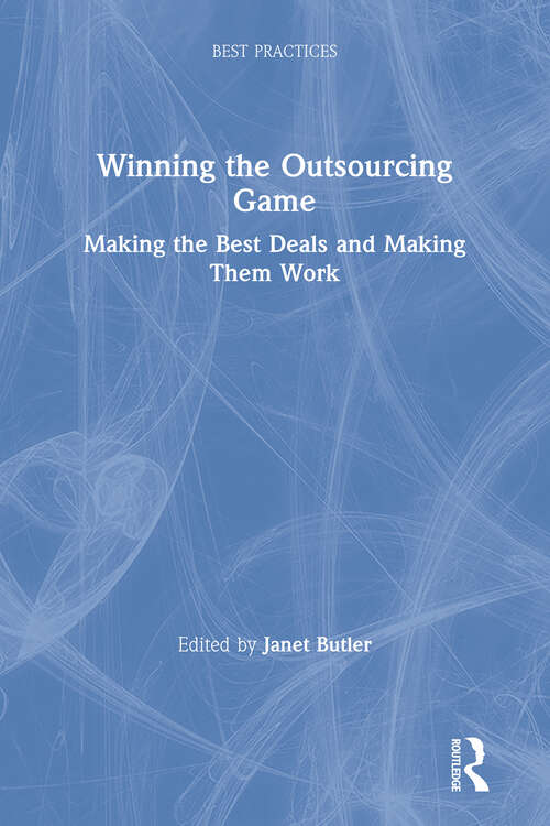 Book cover of Winning the Outsourcing Game: Making the Best Deals and Making Them Work (Best Practices)