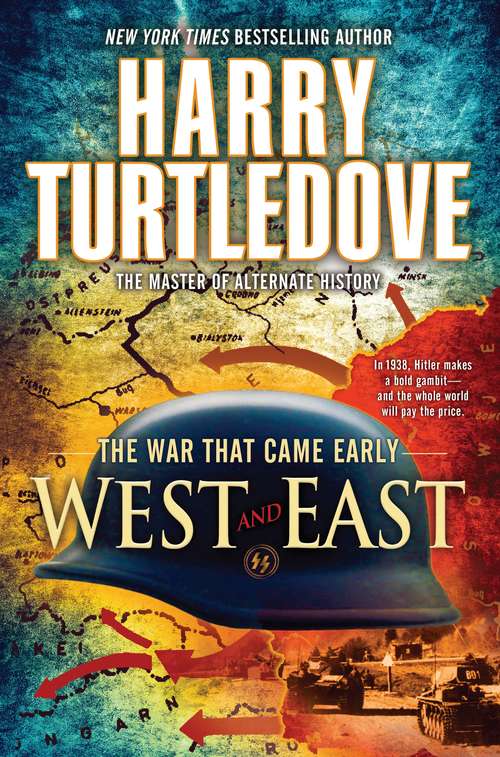 Book cover of The War That Came Early: West and East (The War That Came Early #2)