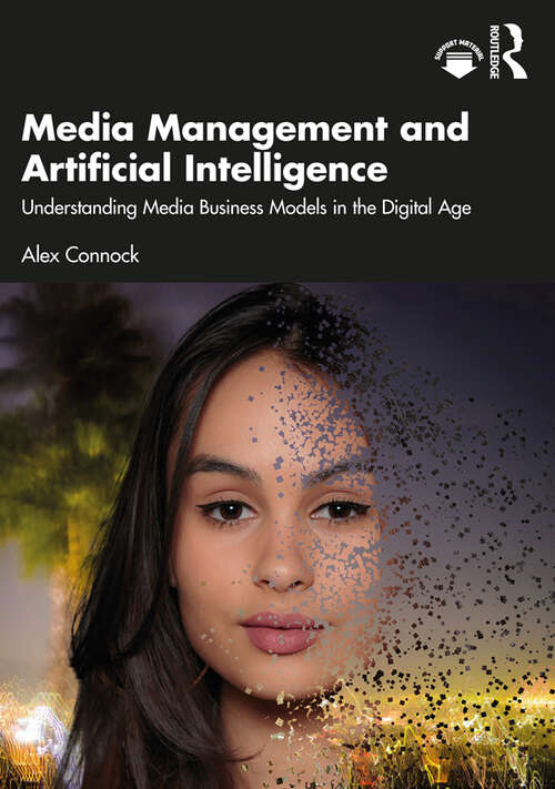 Book cover of Media Management and Artificial Intelligence: Understanding Media Business Models in the Digital Age