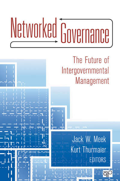 Book cover of Networked Governance: The Future of Intergovernmental Management (2) (Public Administration And Public Policy Ser.)