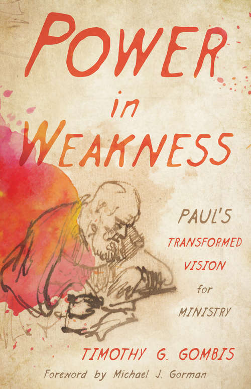 Book cover of Power in Weakness: Paul's Transformed Vision for Ministry