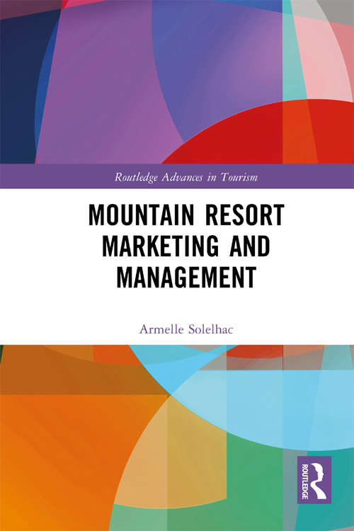 Book cover of Mountain Resort Marketing and Management (Routledge Advances in Tourism)