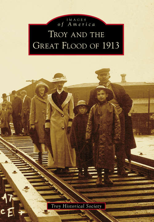 Book cover of Troy and the Great Flood of 1913