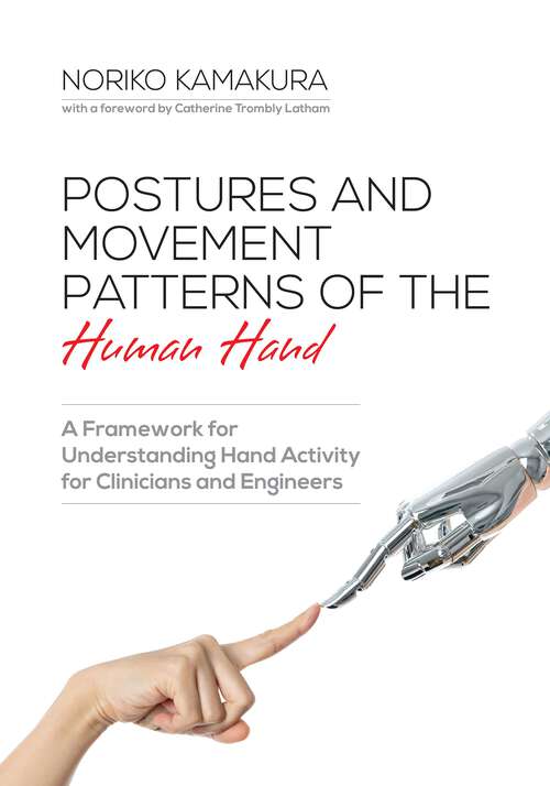 Book cover of Postures and Movement Patterns of the Human Hand: A Framework for Understanding Hand Activity for Clinicians and Engineers