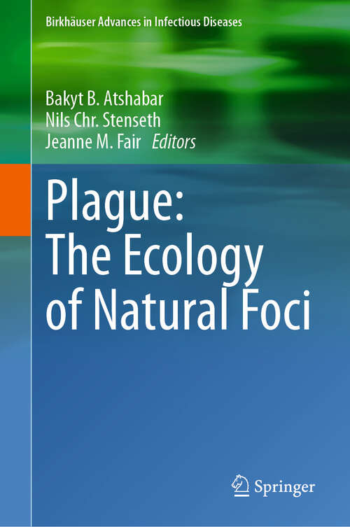 Book cover of Plague: The Ecology of Natural Foci (2024) (Birkhäuser Advances in Infectious Diseases)