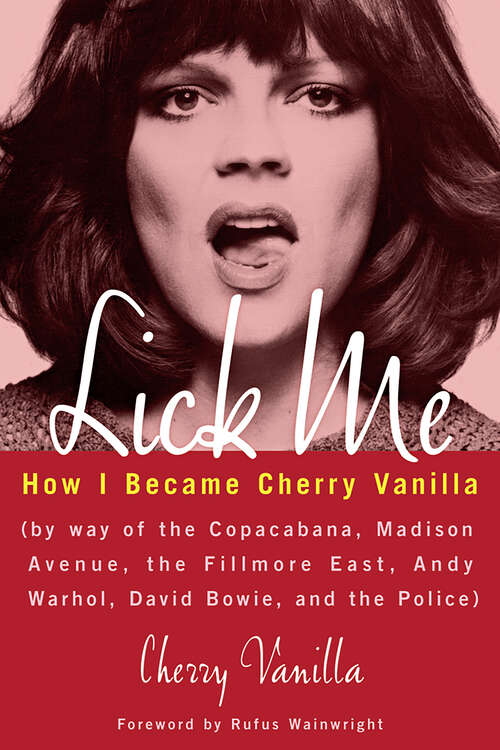 Book cover of Lick Me: How I Became Cherry Vanilla