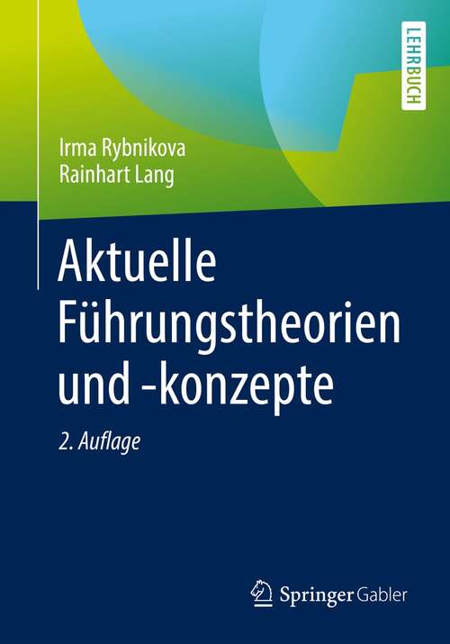 Book cover of Aktuelle Führungstheorien und -konzepte (2. Aufl. 2021)