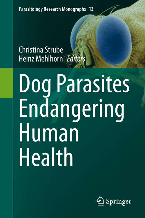 Book cover of Dog Parasites Endangering Human Health (1st ed. 2021) (Parasitology Research Monographs #13)