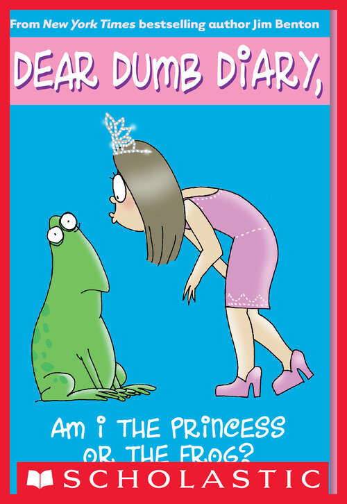 Book cover of Am I the Princess or the Frog?: Am I The Princess Or The Frog? (Dear Dumb Diary #3)