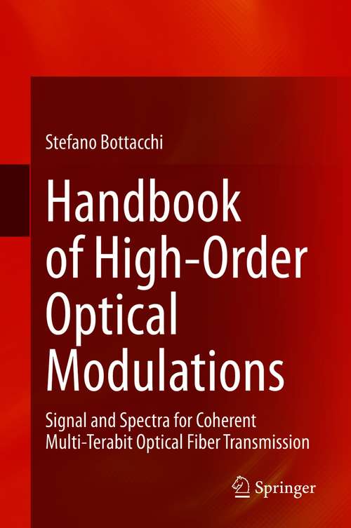 Book cover of Handbook of High-Order Optical Modulations: Signal and Spectra for Coherent Multi-Terabit Optical Fiber Transmission (1st ed. 2021)