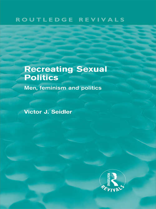 Book cover of Recreating Sexual Politics: Men, Feminism and Politics (Routledge Revivals)