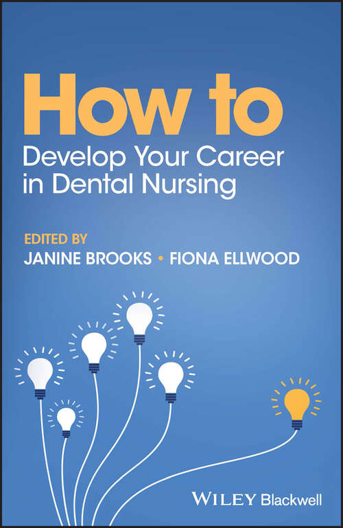 Book cover of How to Develop Your Career in Dental Nursing (How To (Dentistry))