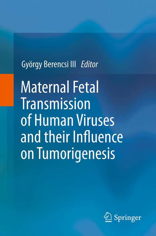 Book cover of Maternal Fetal Transmission of Human Viruses and their Influence on Tumorigenesis