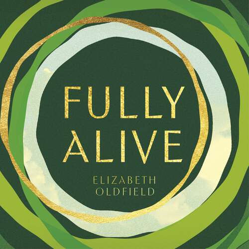 Book cover of Fully Alive: Tending to the Soul in Turbulent Times