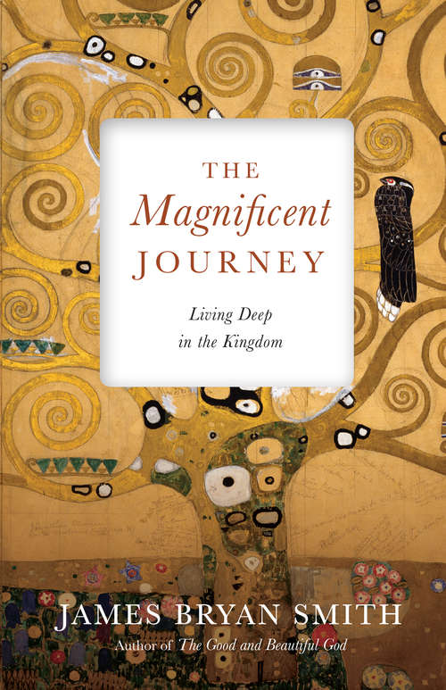 Book cover of The Magnificent Journey: Living Deep in the Kingdom (Apprentice Resources)