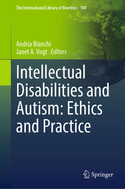 Book cover of Intellectual Disabilities and Autism: Ethics and Practice (2024) (The International Library of Bioethics #108)