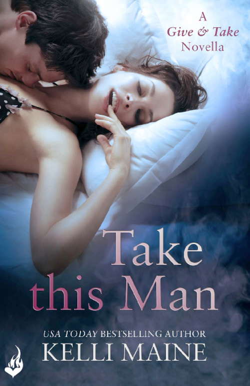 Book cover of Take This Man: A Give & Take 3.5 Novella (Give & Take)