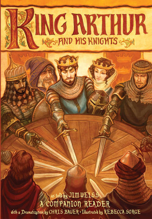 Book cover of King Arthur and His Knights: A Companion Reader With A Dramatization