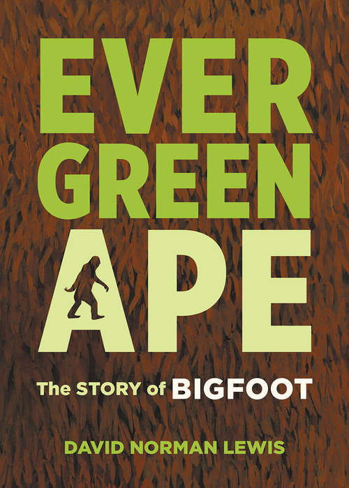 Book cover of Evergreen Ape: The Story of Bigfoot