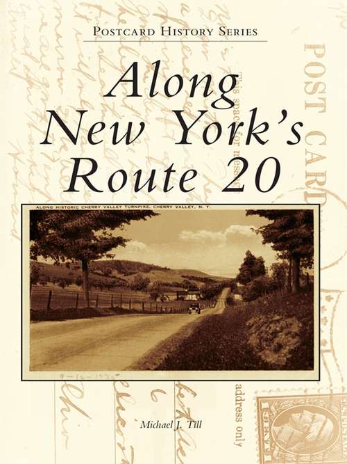 Book cover of Along New York's Route 20 (Postcard History Series)