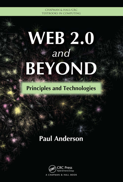 Book cover of Web 2.0 and Beyond: Principles and Technologies (Chapman & Hall/CRC Textbooks in Computing)