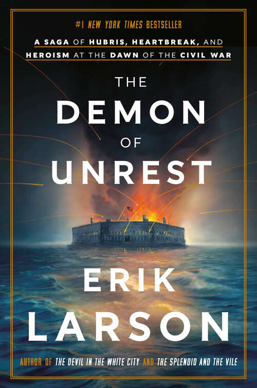 Book cover of The Demon of Unrest: A Saga of Hubris, Heartbreak, and Heroism at the Dawn of the Civil War