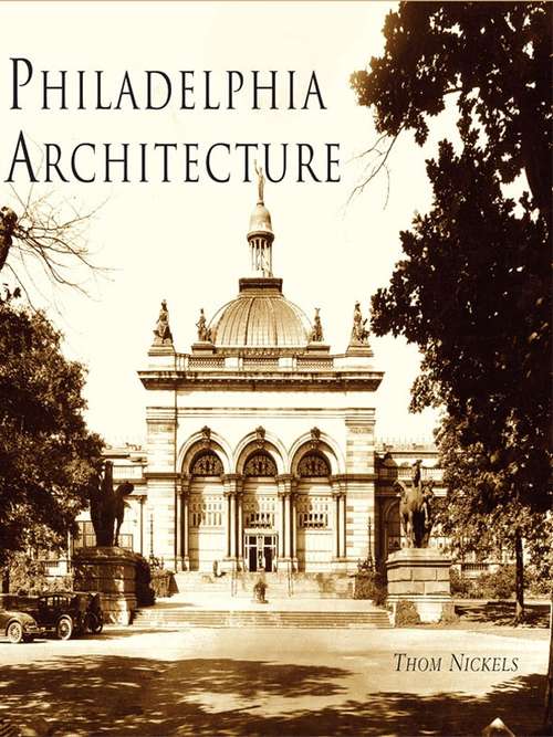 Book cover of Philadelphia Architecture