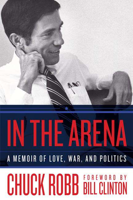 Book cover of In the Arena: A Memoir of Love, War, and Politics