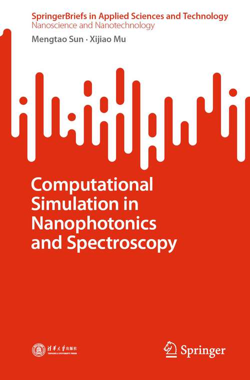 Book cover of Computational Simulation in Nanophotonics and Spectroscopy (1st ed. 2023) (SpringerBriefs in Applied Sciences and Technology)