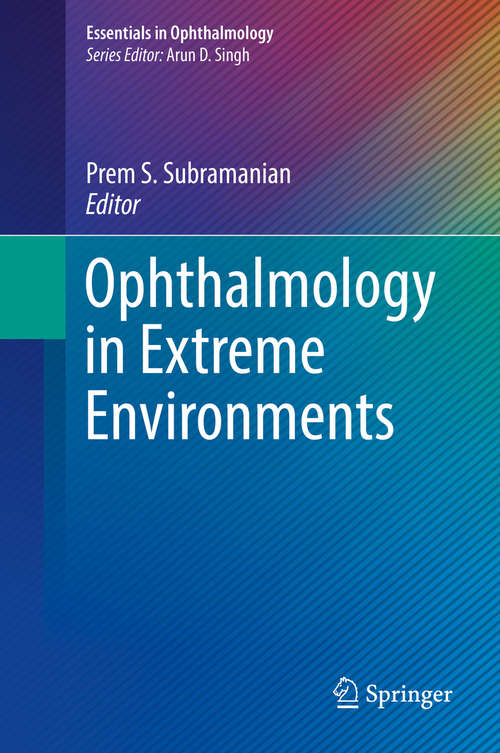 Book cover of Ophthalmology in Extreme Environments (1st ed. 2017) (Essentials in Ophthalmology)