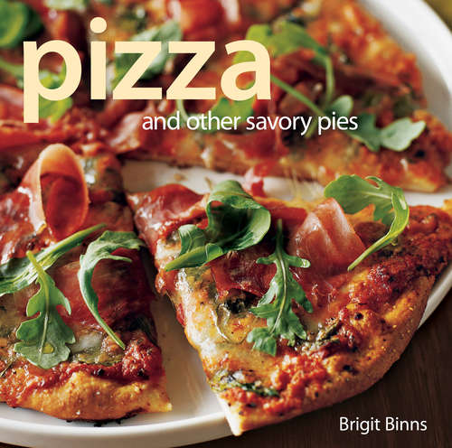 Book cover of Pizza and Other Savory Pies: And Other Savory Pies