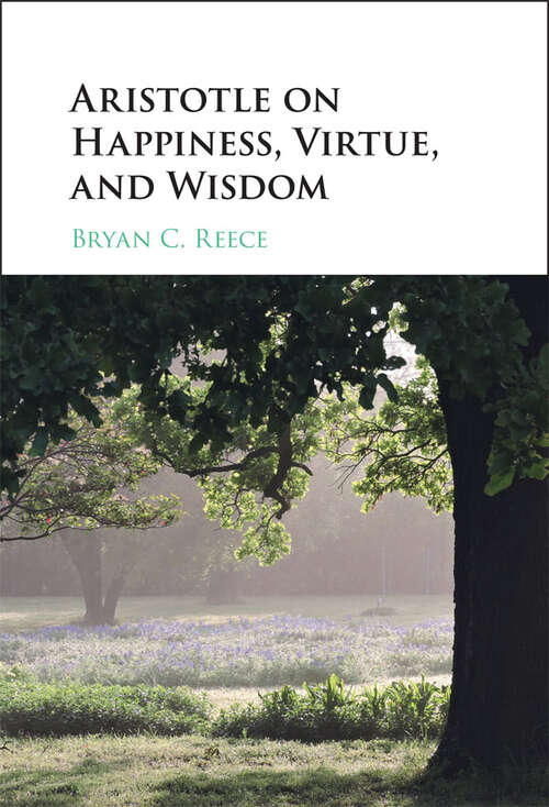 Book cover of Aristotle on Happiness, Virtue, and Wisdom