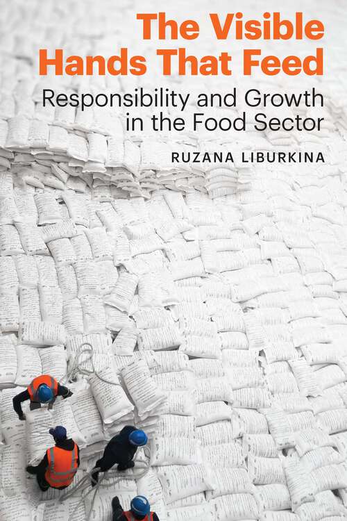 Book cover of The Visible Hands That Feed: Responsibility and Growth in the Food Sector (Our Sustainable Future)