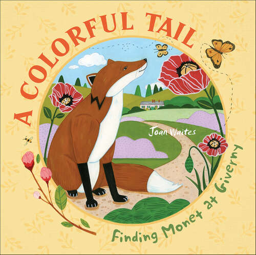 Book cover of A Colorful Tail: Finding Monet at Giverney (Artists and Their Animals)