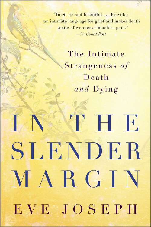 Book cover of In the Slender Margin: The Intimate Strangeness of Death and Dying (Proprietary)