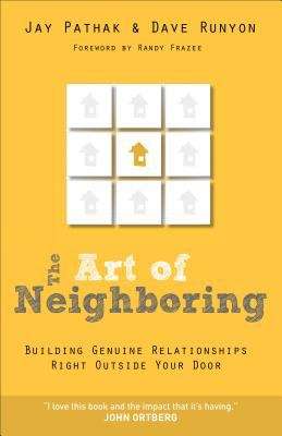 Book cover of The Art of Neighboring: Building Genuine Relationships Right Outside Your Door