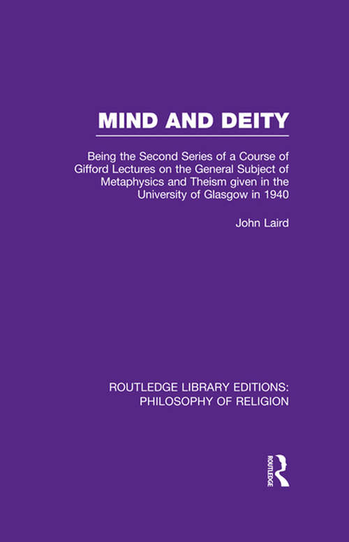 Book cover of Mind and Deity: Being the Second Series of a Course of Gifford Lectures on the General Subject of Metaphysics and Theism given in the University of Glasgow in 1940 (Routledge Library Editions: Philosophy of Religion)